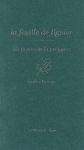 La feuille de figuier, dix façons de la préparer - Villeneuve Angélique
