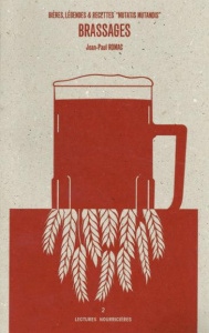 Brassages. Bières, légendes & recettes "mutatis mutandis" - Romac Jean-Paul ; Wallace Chris ; Oberlé Gérard