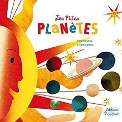 Les p'tites planètes. L'astronomie pour les enfants - Daugey Fleur ; Dattola Chiara