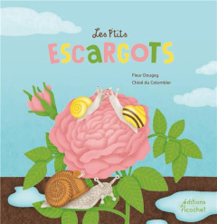 Les p'tits escargots. La vie d'un gastéropode - Daugey Fleur ; Du Colombier Chloé