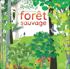 Forêt sauvage - Houssais Emmanuelle