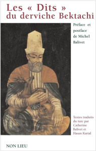 Les Dits du derviche Bektachi - Balivet Michel ; Balivet Catherine ; Kartal Hasan