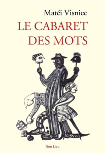 Le cabaret des mots - Visniec Matéi