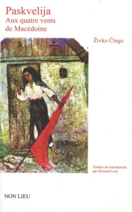 Paskvelija, aux quatre vents de Macédoine - Cingo Zivko ; Lory Bernard