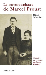 La correspondance de Marcel Proust - Sebastian Mihail ; Hinckel Laure