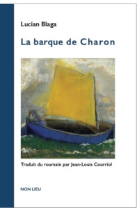 La barque de Charon - Blaga Lucian ; Courriol Jean-Louis