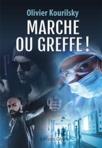 Marche ou greffe ! Suivi de Mon meilleur ami - Kourilsky Olivier