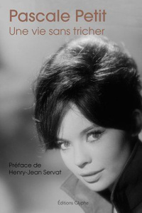 Une vie sans tricher - Petit Pascale ; Servat Henry-Jean
