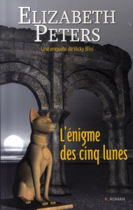 L'énigme des cinq lunes. Les enquêtes de Vicky Bliss - Peters Elizabeth ; Châtelain Evelyne