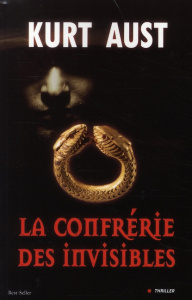 La confrérie des invisibles - Aust Kurt ; Romand-Monnier Céline