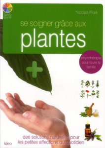 Se soigner avec les plantes - Piolé Nicolas