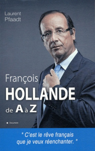 François Hollande de A à Z - Pfaadt Laurent