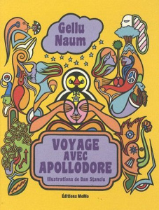 Voyage avec Apollodore - Naum Gellu ; Stanciu Dan ; Reichmann Sebastian
