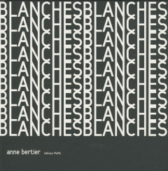 BLANCHES - BERTIER ANNE