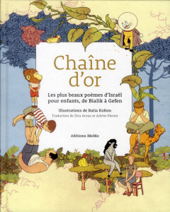 Chaîne d'or. Les plus beaux poèmes d'Israël pour enfants, de Bialik à Gefen - Kolton Batia ; Harel Nira ; Avran Ziva ; Pierrot A