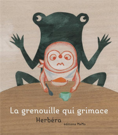 La grenouille qui grimace - Herbéra Ghislaine