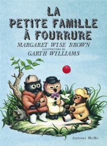 La petite famille à fourrure - Wise Brown Margaret ; Williams Garth ; Gonse Lou