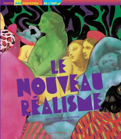 Le Nouveau Réalisme - Larroche Caroline ; Morel Olivier