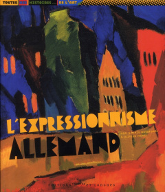 L'expressionnisme allemand - Rossignol Sophie ; Morel Olivier