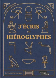 J'écris en hiéroglyphes - Faivre-Martin Evelyne ; Soulié Daniel