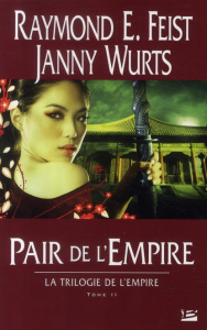 Trilogie de l'Empire Tome 2 : Pair de l'Empire - Feist Raymond-E ; Wurts Janny ; Vétillard Anne