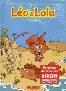 Léo et Lola Tome 5 : Vive les vacances. Avec un cahier de vacances offert - Nouveau Thierry ; Cantin Marc ; Cantin Isabel ; Cr