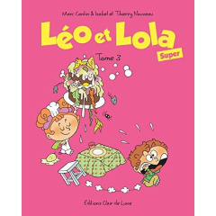 Léo et Lola Super Tome 3 - Cantin Marc ; Cantin Isabel ; Nouveau Thierry ; Cr