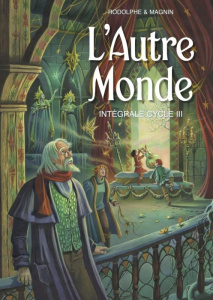 L'Autre Monde Intégrale Cycle 3 - RODOLPHE/MAGNIN