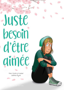 Juste besoin d'être aimée - Cantin Isabel - marc ; Aynié Laëtitia