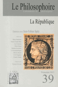 Le Philosophoire N° 39, Printemps 2013 : La République - Spitz Jean-Fabien