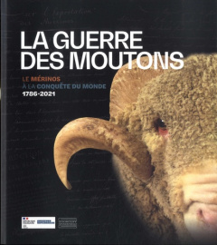 La Guerre des moutons. Le mérinos, à la conquête du monde 1786-2021 - Cornu Pierre ; Pinoteau Henri ; Ricard Bruno