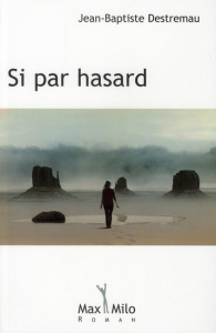 Si par hasard - Destremau Jean-Baptiste