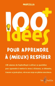 100 idées pour apprendre à (mieux) respirer - MARCELLA