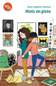 Mots en piste [ADAPTE AUX DYS - Lavignette-Ammoun Céline ; Hirsch Sophie