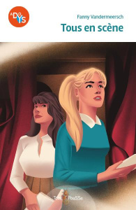 Tous en scène [ADAPTE AUX DYS - Vandermeersch Fanny ; Deneufchatel Kévin