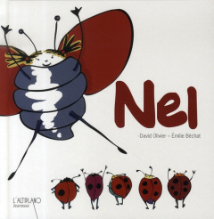 Nel - Olivier David ; Béchat Emilie