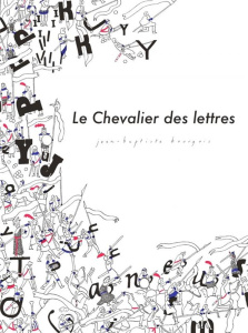 Le Chevalier des lettres - Bourgois Jean-Baptiste