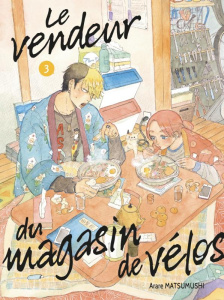 Le vendeur du magasin de vélos Tome 3 - Matsumushi Arare ; Le Dimna Léa