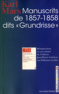 Manuscrits de 1857 - 1858 dits "Grundrisse" - Marx Karl ; Lefebvre Jean-Pierre