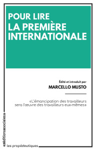 Pour lire la Première Internationale - Musto Marcello ; Burlaud Antony ; Blin Alexia