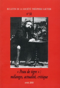 Bulletin de la Société Théophile Gautier N° 32/2010 : "Peau de tigre" : mélanges, actualité, critiqu - Laubriet Pierre