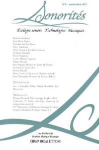 Sonorités N° 6, Septembre 2011 : Ecologie sonore, technologies, musiques - Barbanti Roberto ; Mariétan Pierre