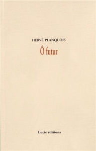 Ô futur - Planquois Hervé