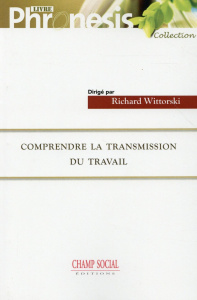 Comprendre la transmission du travail - Wittorski Richard