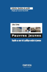 Pauvres jeunes. Enquête au coeur de la politique sociale de jeunesse - Lima Léa