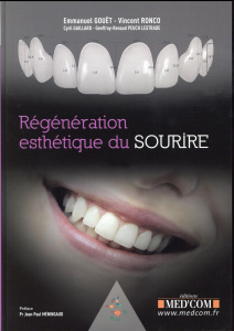 Regénération esthétique du sourire - Gouët Emmanuel ; Ronco Vincent ; Gaillard Cyril ;