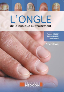 L'ongle. De la clinique au traitement, 3e édition - Dehavay Florence ; Richert Bertrand ; Baran Robert