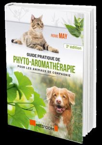 Guide de phyto-aromathérapie pour les animaux de compagnie. 2e édition - May Pierre
