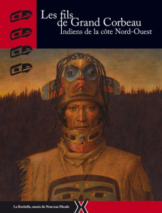 Le fils de Grand Corbeau. Indiens de la côte Nord-Ouest - Notter Annick ; Ehrmann-Curat Quentin