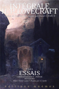Intégrale H. P. Lovecraft Tome 6 : Essais. Correspondance, poésie, révisions - Lovecraft Howard Phillips ; Camus David ; Basset V